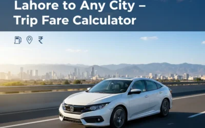 Fuel Cost & Trip Fare Calculator – Lahore to Any City in Pakistan